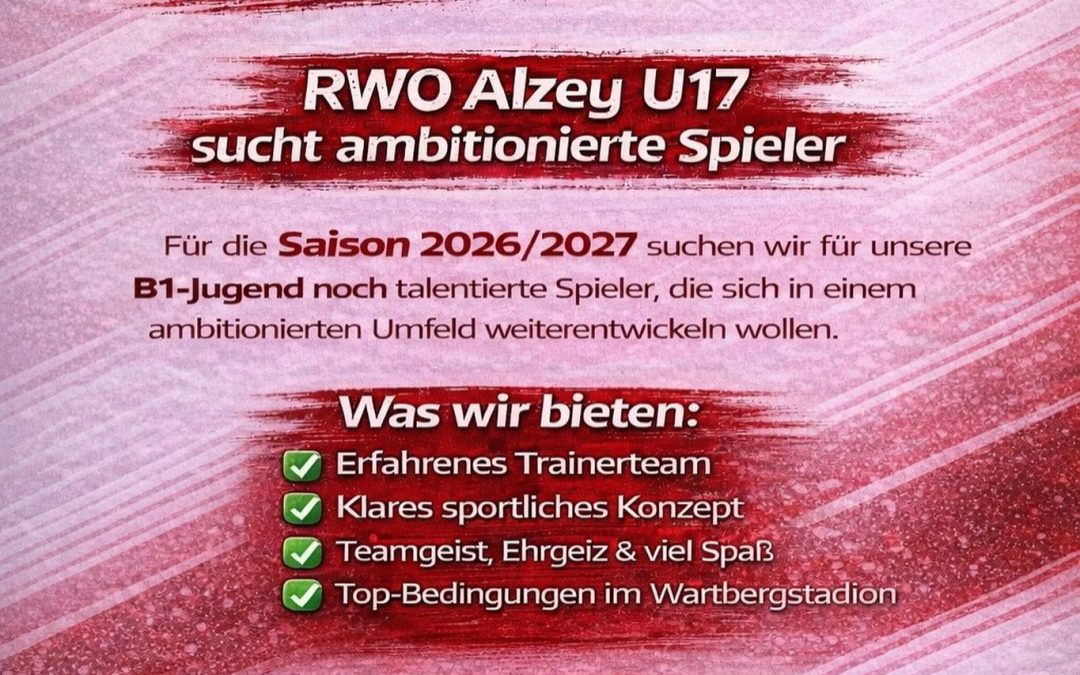 RWO Alzey U17 greift oben an! Ambitionierte Spieler für die Saison 2026/2027 gesucht